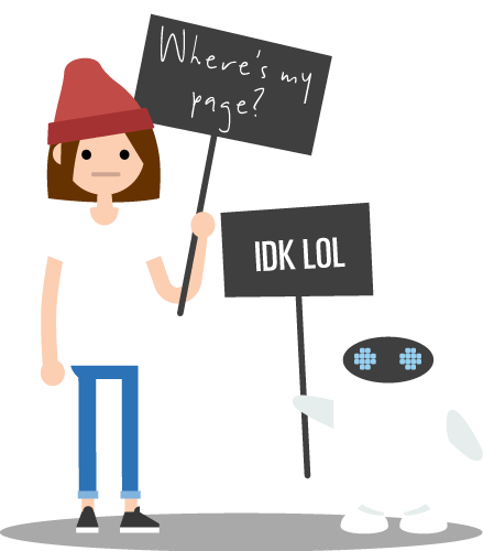 Person holding a sign that says, where's my page and robot holding a sign saying IDK LOL